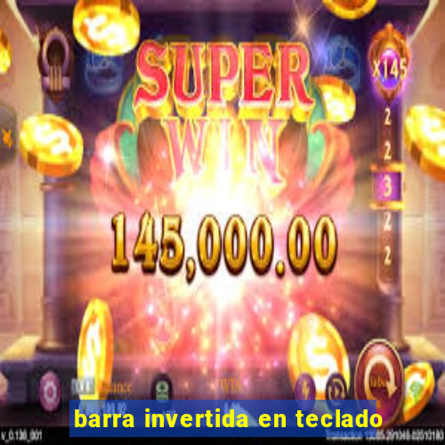 barra invertida en teclado